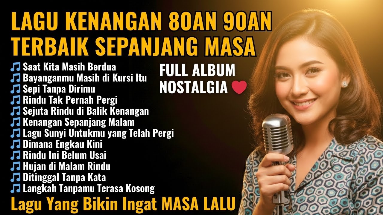 Tembang Kenangan 80an 90an Terbaik - Kumpulan Lagu Lawas 80an 90an Terpopuler BIKIN KANGEN Masa Lalu