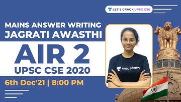 UPSC CSE Mains Answer Writing Strategy by Jagrati Awasthi | AIR 2 UPSC CSE 2020 | 6th Dec at 8 PM