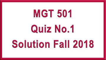 MGT501 Quiz 1 Solution Fall 2018 || Virtual University || SSS