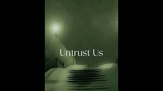 Untrust Us  TikTok Version Tiktok remix (Slowed)