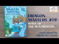 Dragon Masters 19 WAVE of the SEA DRAGON(by Tracey West) read aloud by mom