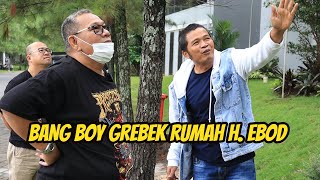 BANG BOY GREBEK RUMAH H. EBOD