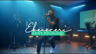 Kent Edunjobi - Ebenezeri  ( Live Performance ) |Glitch Gospel