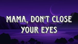 Mama, don't close your eyes song lyrics - Bjorn Bonebreaker