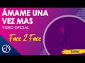 Ámame Una Vez Mas - F2F