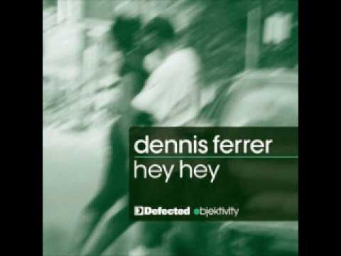 Dennis Ferrer - Hey Hey (Dfs Attention Dub Mix)