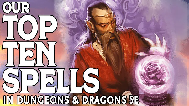 Our Top 10 Spells in Dungeons & Dragons 5e