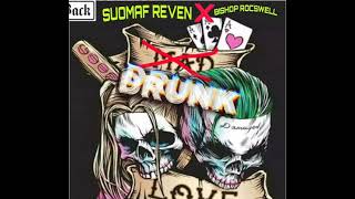 SUOMAF REVEN X BISHOP ROCSWELL- Drunk Love
