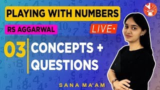 Playing with Numbers - 3 | RS Aggarwal Questions | Concepts + Questions | Class 6 Maths | Sana Khan.