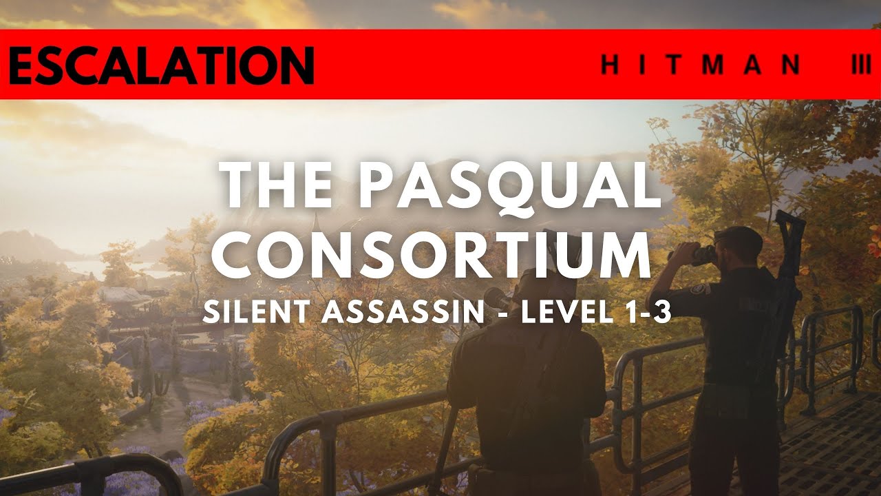 HITMAN 3 | The Pasqual Consortium Escalation |  Level One - Three | Silent Assassin