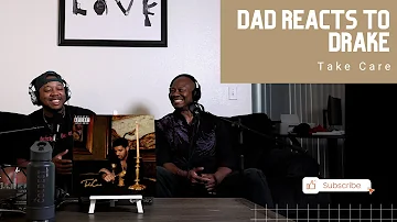 Dad Reacts to Drake - Take Care