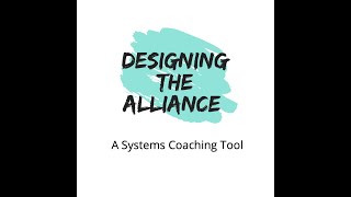 Systems Coaching Tool: Designing The Alliance