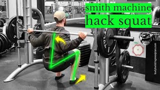 Smith Machine Hack Squat