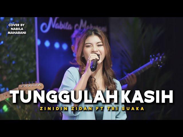 TUNGGULAH KASIH - ZIDAN FT TRI SUAKA | Cover by Nabila Maharani with NM Boys class=