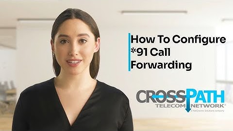 How To Configure *91 Call Forwarding - CrossPath Telecom