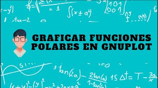 Graficar funciones polares en gnuplot
