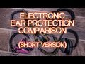 Electronic Ear Protection Comparison (Short Version)