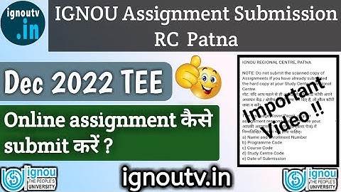 IGNOU RC Patna Assignment Submission Guidelines RELEASED || Dec 2022 TEE ||