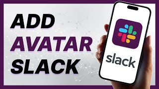 How To Add Avatar to Slack Profile (2024)