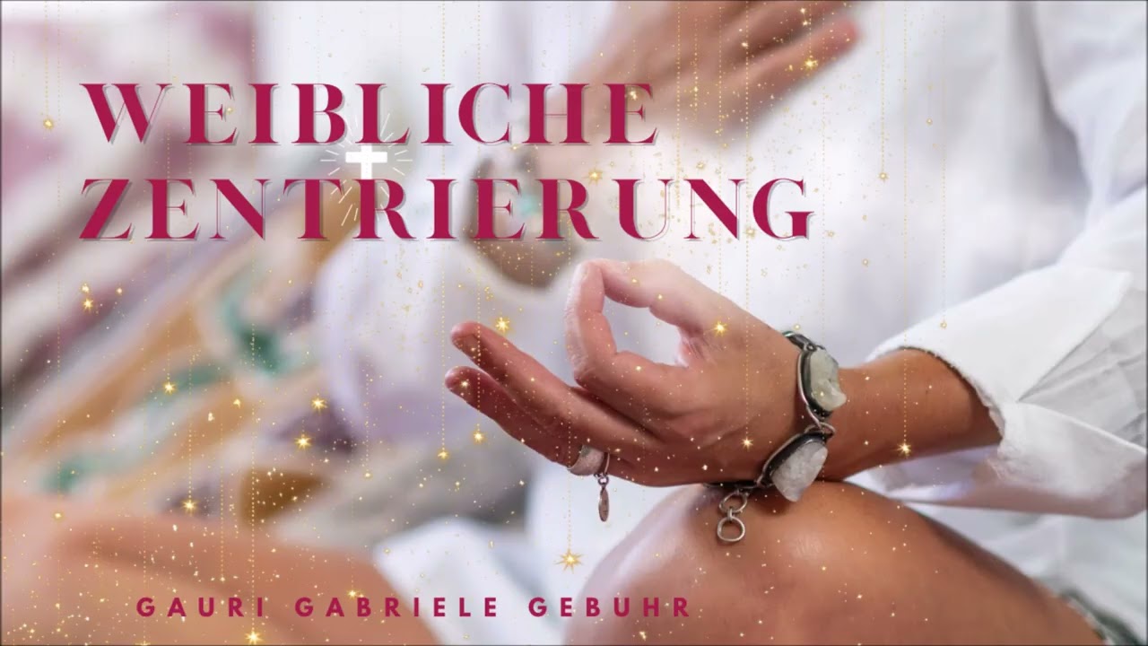 #34 PODCAST - Weibliche Zentrierung - 18 min.