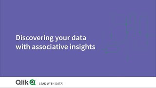 Discovering your data with associative insights - Qlik Sense