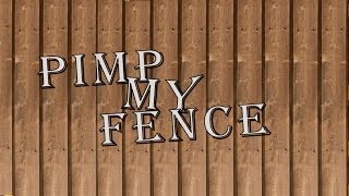 Забор на прокачку [Pimp my fence]