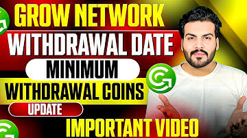 Grow Network Withdrawal Date Minimum Withdrawal Coins Update || Important Video ✅