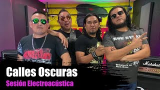 Calles Oscuras - Y Se Armo El Rock - Sesiones Acústicas