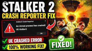 Fix STALKER 2 An Unreal Process Has Crashed UE-Stalker 2 Error on PC | Stalker 2 Crash Reporter Fix
