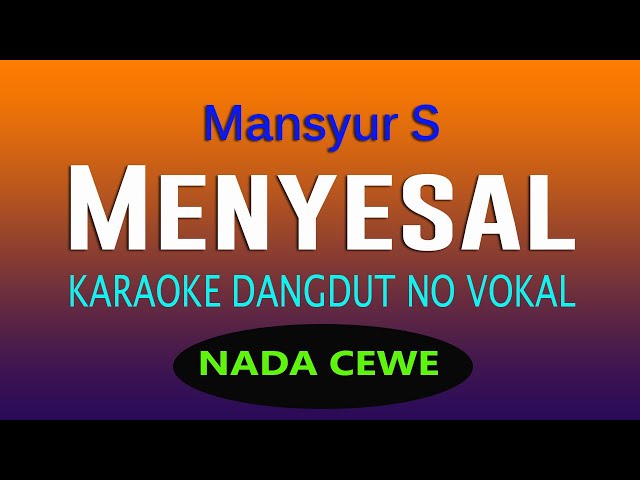 MENYESAL KARAOKE,  MANSYUR S (NADA WANITA) class=