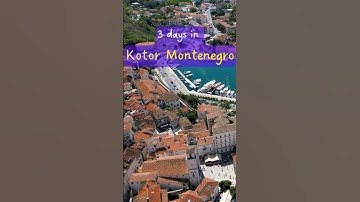 Kotor Montenegro | Kotor 3 Days Itinerary | Things to do in Kotor Montenegro | Kotor Travel Guide