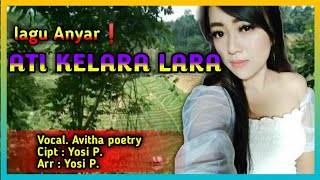 lagu Anyar ' ATI KELARA LARA' || Vocal: Avitha poetry - Cipt: //Arr: Yosi p.