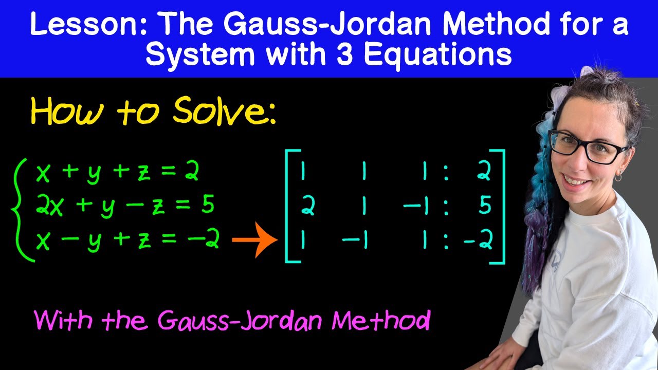 Lesson: Solving a System of 3 Equations with the Gauss-Jordan Method