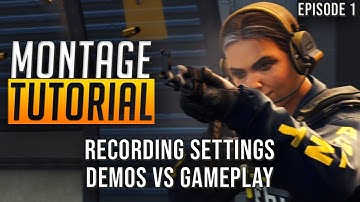 How to make a CSGO Montage - Recording settings, Gameplay vs Demos, Intro to HLAE - EP 1