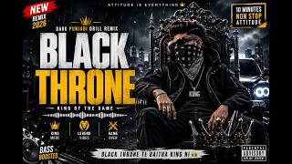 BLACK THRONE 👑 | Dark Punjabi Drill Attitude Remix 2026