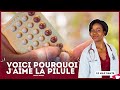 Pourquoi je trouve que la pilule est une bonne chose