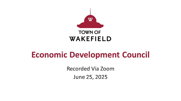Wakefield Economic Development Council Meeting: June 25, 2025