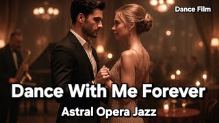 Dance With Me Forever – Astral Opera Jazz Romance(A Cinematic Love Dance by Voice of Light
