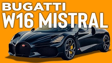 The Bugatti W16 Mistral—A Hypercar Masterpiece Like No Other