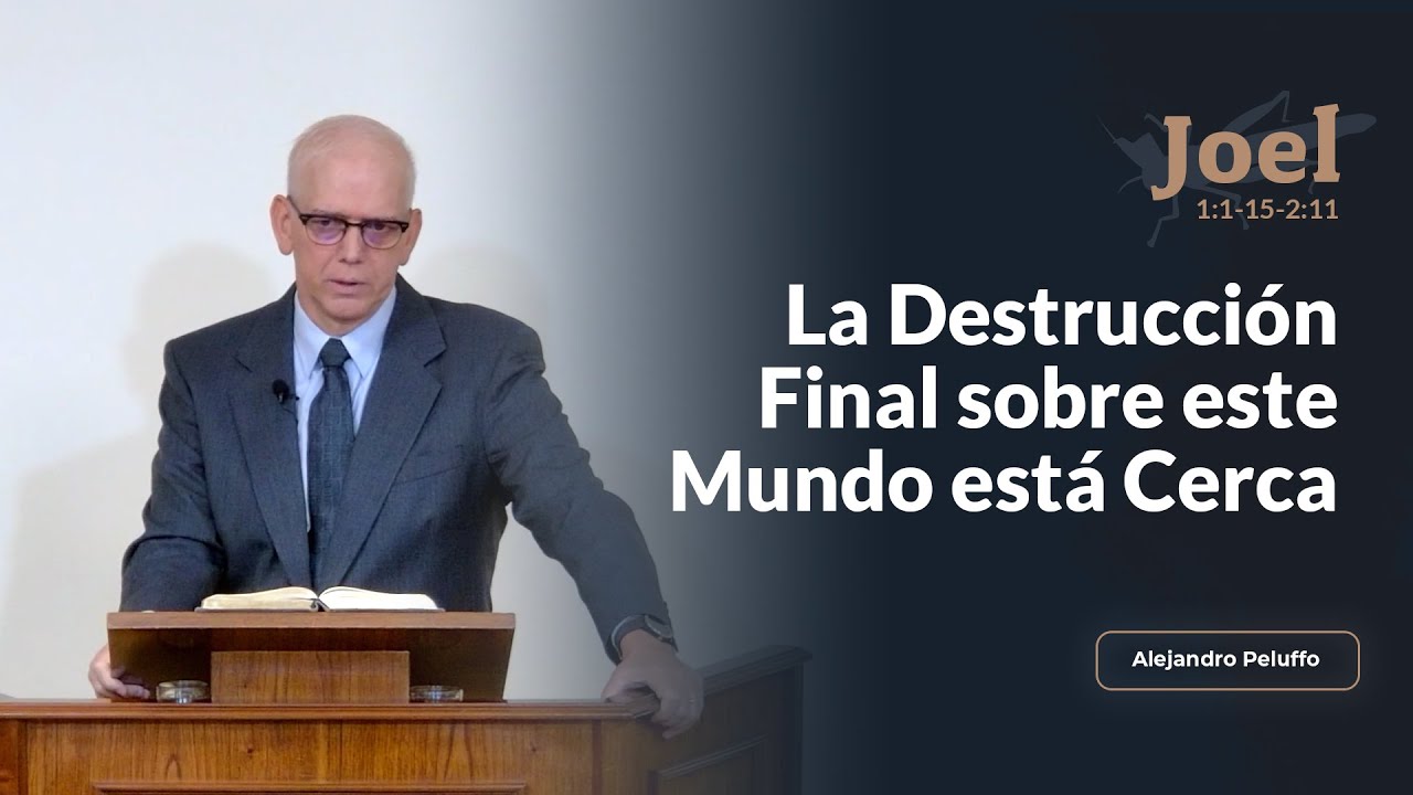 La Destrucción Final sobre este Mundo está Cerca - Alejandro Peluffo - IBML