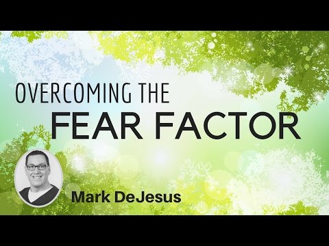 Overcoming the Fear Factor Session 03