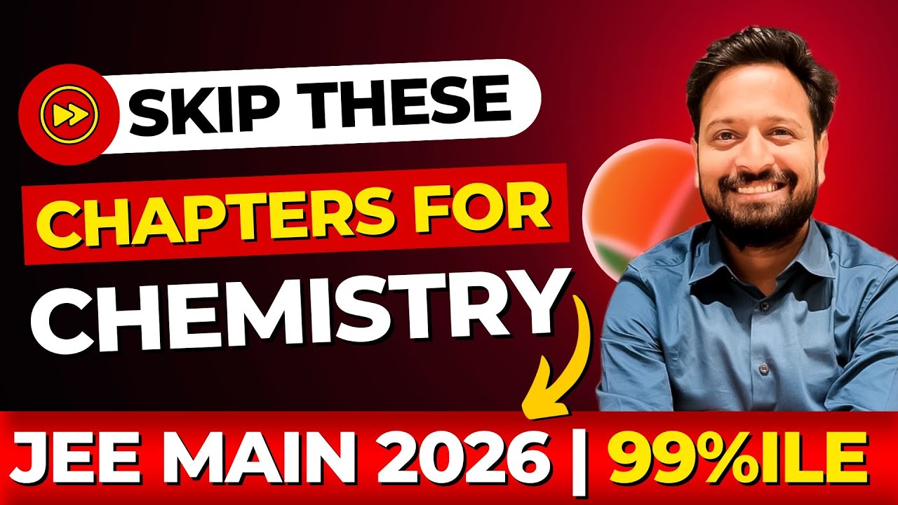 SKIP these Chapters For CHEMISTRY JEE Mains 2026 High priority Chapters ...