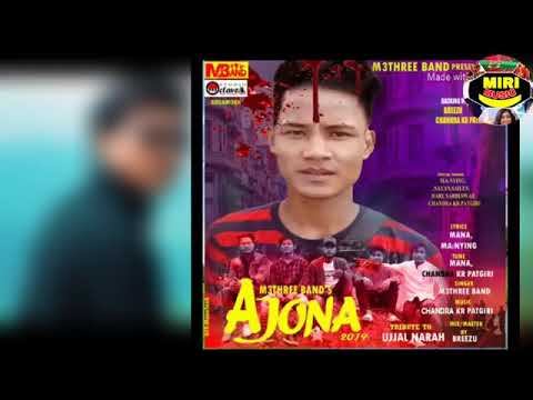 Ajona  By Ujjal NarahA very sadness New Mising song