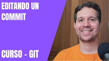12 - Editando un Commit - Haciendo un amend | Curso de Git