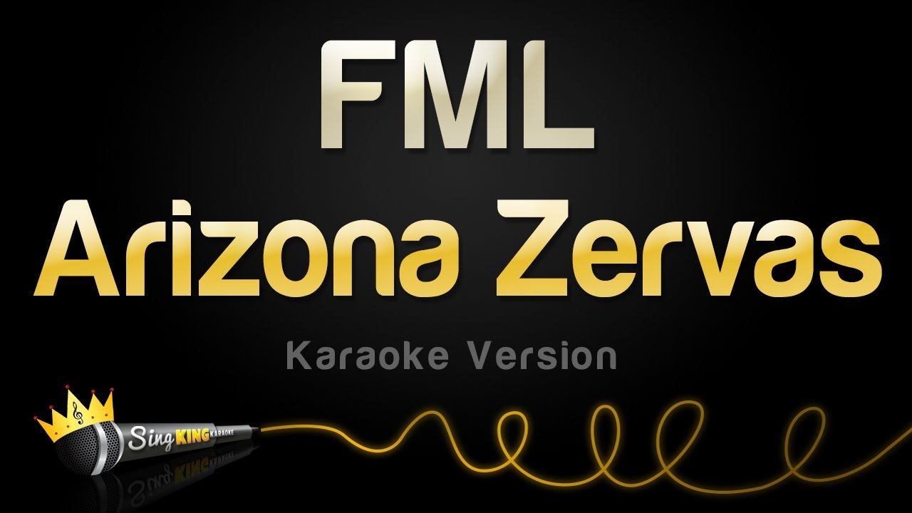 Arizona Zervas - FML (Karaoke Version)