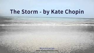 The Storm   by Kate Chopin