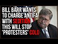 Barr Told Feds To Charge Antifa With SEDITION, Will This Stop The Protests??