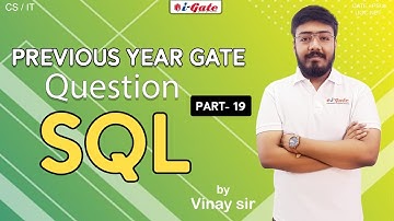 GATE 2022 | SQL | PART 19 | DBMS | Vinay Sir | iGate Bhilai