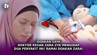 'DOAKAN SAYA' Doktor Kesan Zara Zya Mengidap Dua Penyakit Ini! Ramai Doakan Zara!