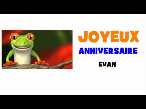 Joyeux Anniversaire Evan Youtube